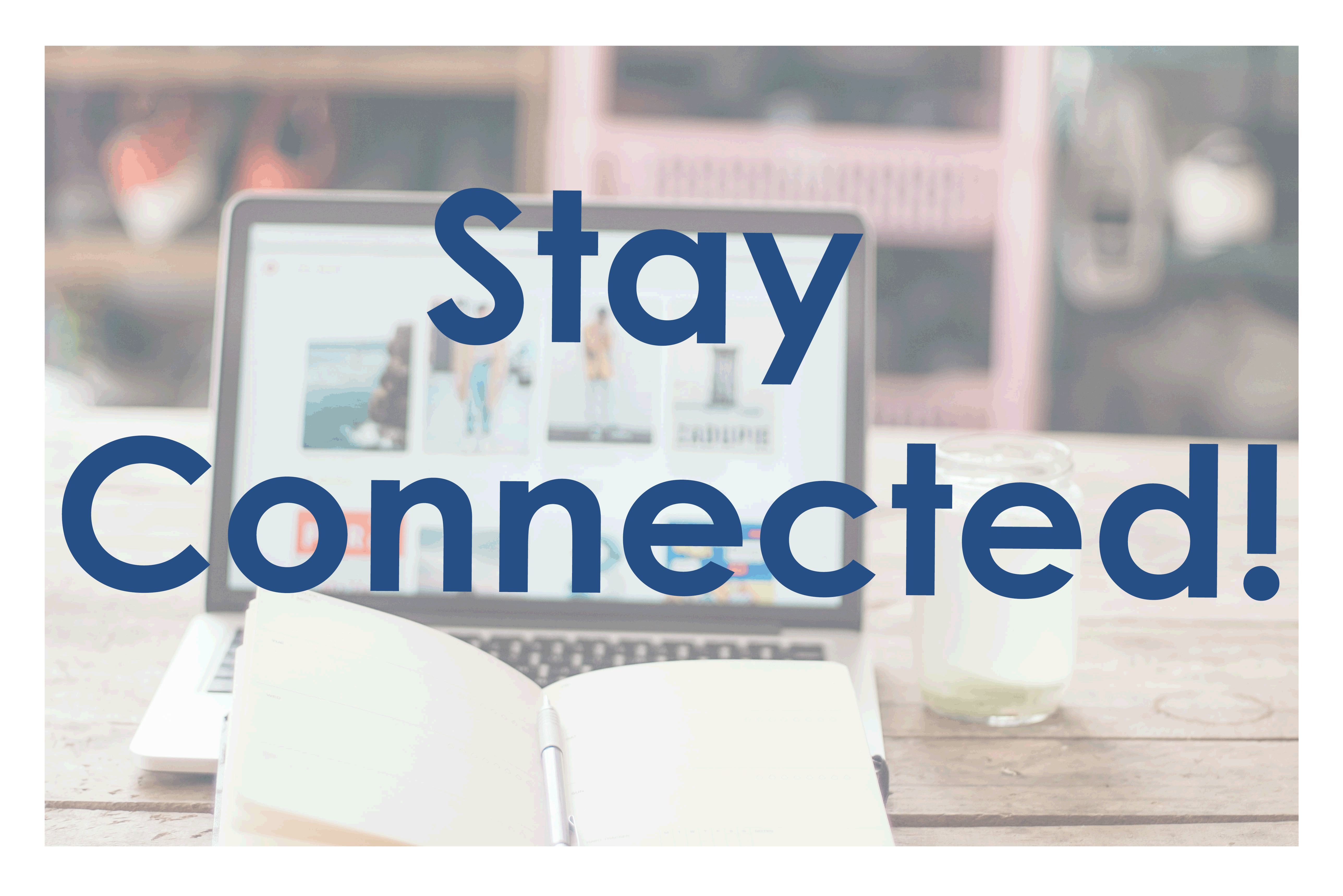 Stay Connected!